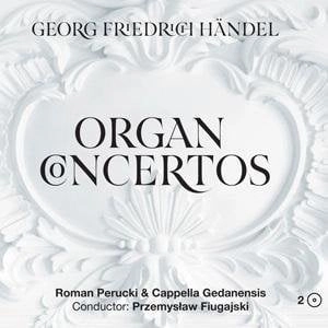 Georg Friedrich Handel - Organ Concertos
